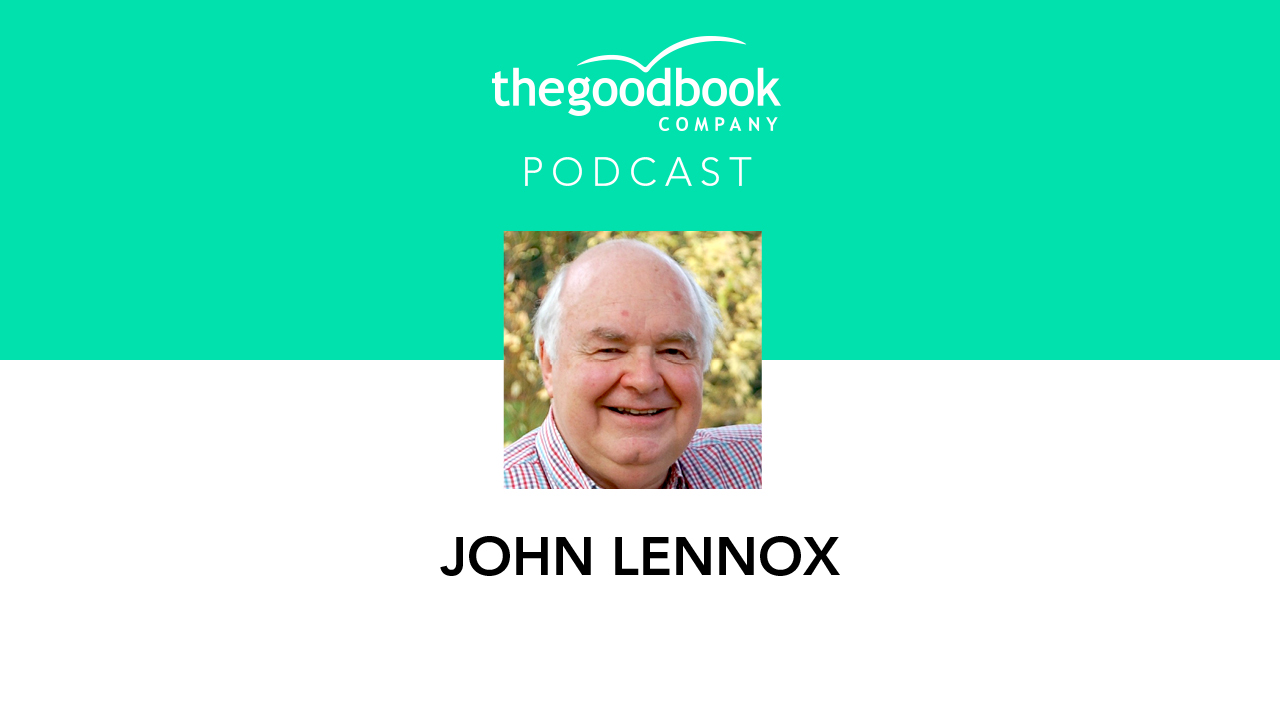 Podcast: Can Science Explain Everything? (John Lennox) | The Good Book Blog